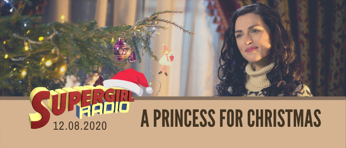 Supergirl Radio Season 5.5 – A Princess for Christmas