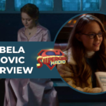 Supergirl Radio Season 6 – Izabela Vidovic Interview