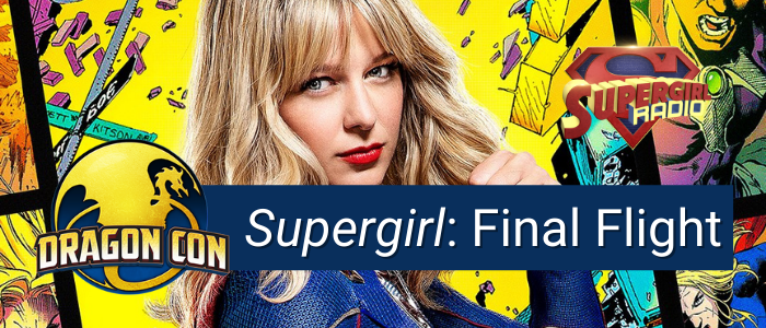 Supergirl Radio Season 6 – Supergirl: Final Flight (Dragon Con 2021)