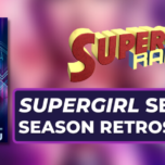 Supergirl Radio Season 6 – Season Retrospective