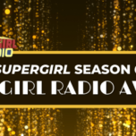 Supergirl Radio Season 6: Supergirl Radio Awards