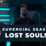 Supergirl Radio Season 6 – Episode 4: Lost Souls