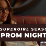 Supergirl Radio Season 6 – Episode 5: Prom Night!