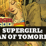 Supergirl Radio of Tomorrow – Issue #1