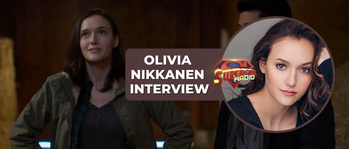 Supergirl Radio Season 6 – Olivia Nikkanen Interview
