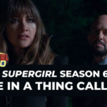 Supergirl Radio Season 6 – Episode 17: I Believe In A Thing Called Love