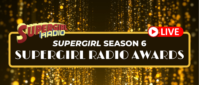Supergirl Radio Season 6: Supergirl Radio Awards