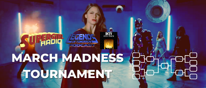 Supergirl Radio – March Madness Tournament (Heroes Bracket)