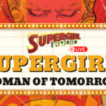 Supergirl Radio – Supergirl: Woman of Tomorrow Movie Announcement