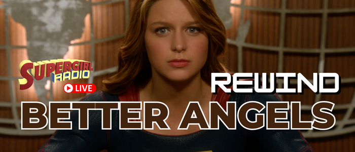 Supergirl Radio Rewind – Better Angels